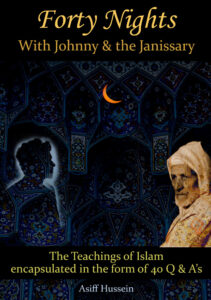 Forty Nights With Johnny & The Janissary - By Asiff Hussein